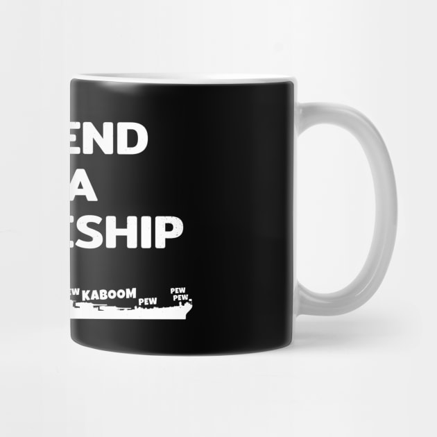 Pretend im a Battleship by NicGrayTees